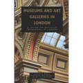 Museums and Art Galleries in London: A Guide to Artistic Treasures in London