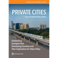 Private Cities: Outstanding Examples from Developing Countries and Their Implications for Urban Policy