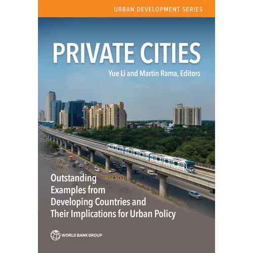 Private Cities: Outstanding Examples from Developing Countries and Their Implications for Urban Policy