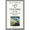 Life and Teaching of the Masters of the Far East, Volume 6: Book 6 of 6: Life and Teaching of the Masters of the Far East