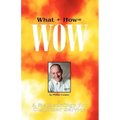 What + How = Wow