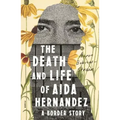 The Death and Life of Aida Hernandez: A Border Story