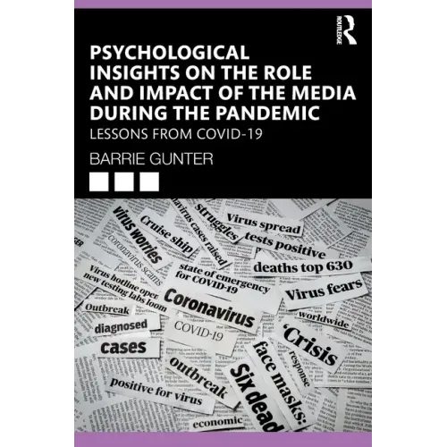 Psychological Insights on the Role and Impact of the Media During the Pandemic: Lessons from Covid-19
