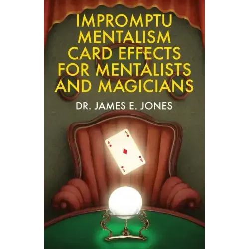 Impromptu Mentalism Card Effects for Mentalists and Magicians