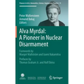 Alva Myrdal: A Pioneer in Nuclear Disarmament