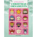 Amigurumi Christmas Ornaments: 40 Crochet Patterns for Keepsake Ornaments with a Delightful Nativity Set, North Pole Characters, Sweet Treats, Animal