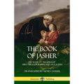 The Book of Jasher: The 'Book of the Upright' - Bible Pseudepigrapha and Apocrypha