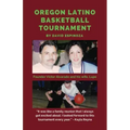 Oregon Latino Basketball Tournament