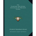 The Planetary and Astral Influences of Precious Stones