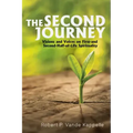 The Second Journey: Visions and Voices on First- And Second-Half-Of-Life Spirituality