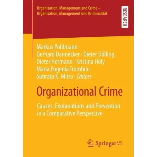 Organizational Crime: Causes, Explanations and Prevention in a Comparative Perspective