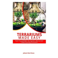 Terrariums Made Easy: Teach yourself With this Teacher's Manual and create Stunning Terrariums