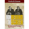 From Behind the Screen: How a Brash Young Man from Jim Crow New Orleans Became a Civil Rights Leader in Texas