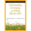 Understanding, Developing, and Writing Effective IEPs: A Step-by-Step Guide for Educators