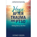 Hope After Trauma and PTSD: Making Sense of the Pain