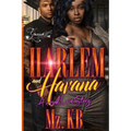 Harlem and Havana: A Hood Love Story