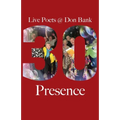 Presence: Live Poets' 30 Years at Don Bank