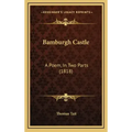 Bamburgh Castle: A Poem, in Two Parts (1818)