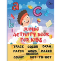 Jumbo Activity Book For Kids: Ages 3 and up (Pre-K/1st Grade) Fun learning Activity Workbook with over 200 activities (8.5" x 11") Trace, color, mat