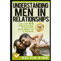 Understanding Men in Relationships: The Top 44 Irresistible Qualities Men Want in a Woman