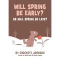 Will Spring Be Early? or Will Spring Be Late?
