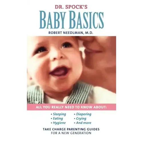 Dr. Spock's Baby Basics: Take Charge Parenting Guides