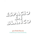 Espacio En Blanco: Cuento en poesía concreta para reacios a la lectura