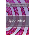 Igbo voices; hidden wisdom from the ancient language.: Igbo Voices
