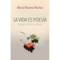 La vida es poesía: Rimas para el alma