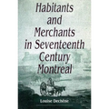 Habitants and Merchants in Seventeenth-Century Montreal