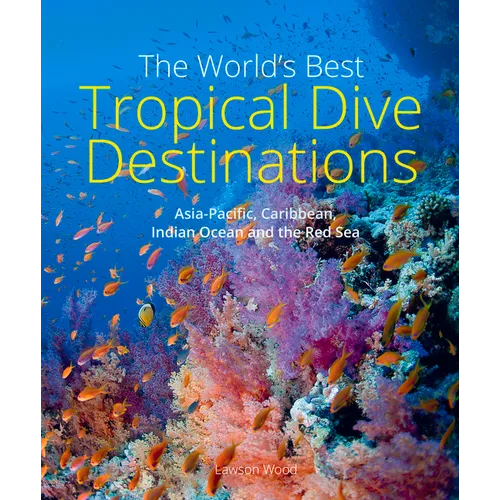 The World's Best Tropical Dive Destinations