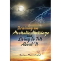 Surviving an Alcoholic Marriage and Living to Tell About It