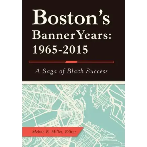 Boston'S Banner Years: 1965-2015: A Saga of Black Success