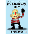 Mr. Bacon Nose Goes