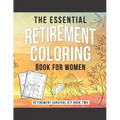 The Essential Retirement Coloring Book for Women: A Fun Retirement Gift for Coworker and Colleague