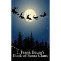 L. Frank Baum's Book of Santa Claus