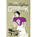 The Woman Suffrage Cookbook: The 1886 Classic