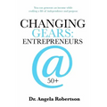 Changing Gears Entrepreneurs @ 50+: Entrepreneurs @ 50+