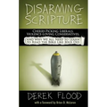 Disarming Scripture: Cherry-Picking Liberals, Violence-Loving Conservatives, and Why We All Need to Learn to Read the Bible Like Jesus Did