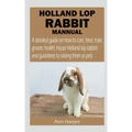 Holland Lop Rabbit Mannual