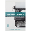 Sermon Crunch: Write A Powerful Sermon In Half The Time