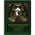 The Plant Healer's Path: A Grassroots Guide For the Folk Herbal Tribe
