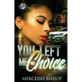 You Left Me No Choice (The Cartel Publications Presents)