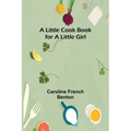 A little cook book for a little girl