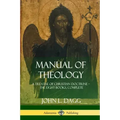 Manual of Theology: A Treatise of Christian Doctrine, The Eight Books, Complete