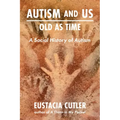 Autism and Us: Old as Time: A Social History of Autism