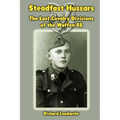 Steadfast Hussars: The Last Cavalry Divisions of the Waffen-SS