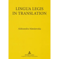 Lingua Legis in Translation: English-Polish and Polish-English Translation of Legal Texts