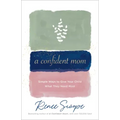 A Confident Mom: Simple Ways to Give Your Child What They Need Most
