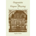 Organists and Organ Playing in Nineteenth-Century France and Belgium